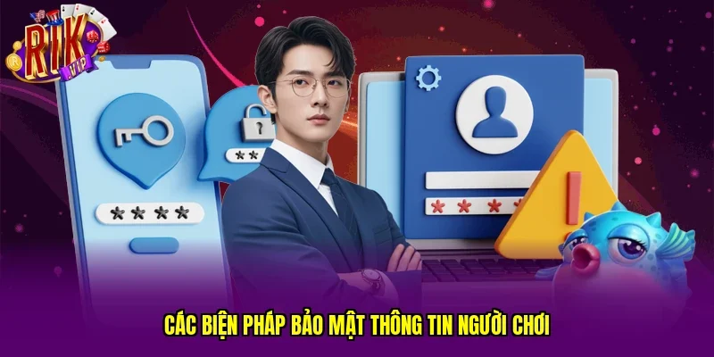 Các biện pháp bảo mật thông tin người chơi