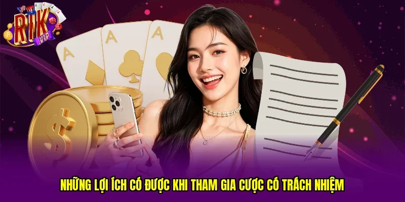 Những lợi ích có được khi tham gia cược có trách nhiệm