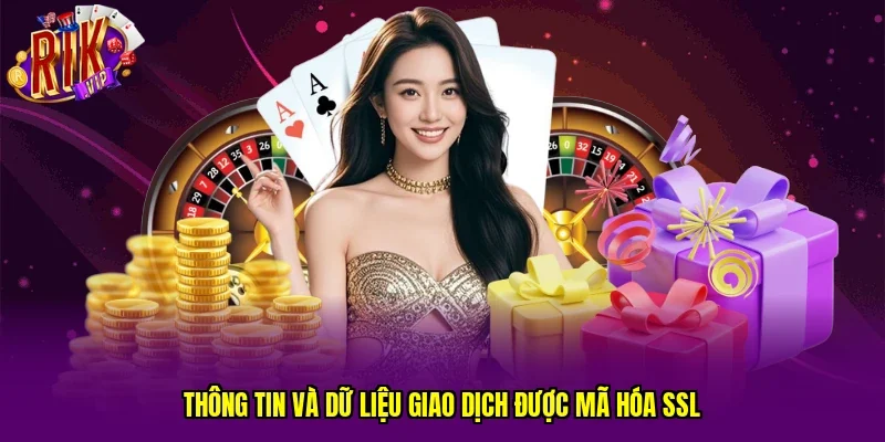 Thông tin và dữ liệu giao dịch được mã hóa ssl