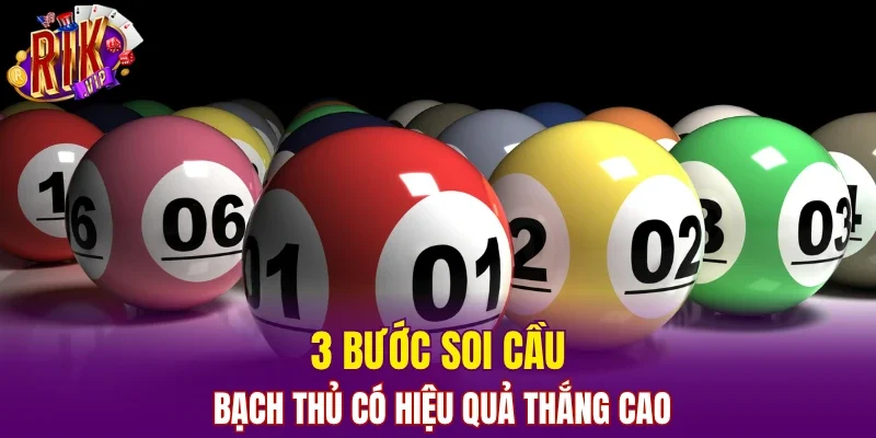 3 bước soi cầu bạch thủ có hiệu quả thắng cao