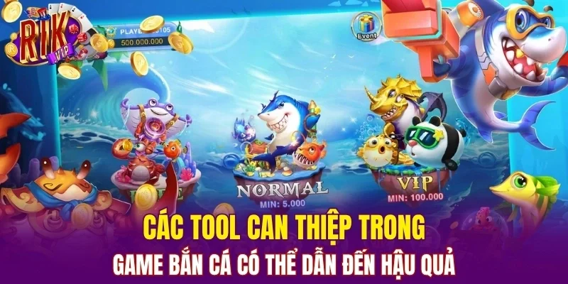 Các tool can thiệp trong game bắn cá có thể dẫn đến hậu quả