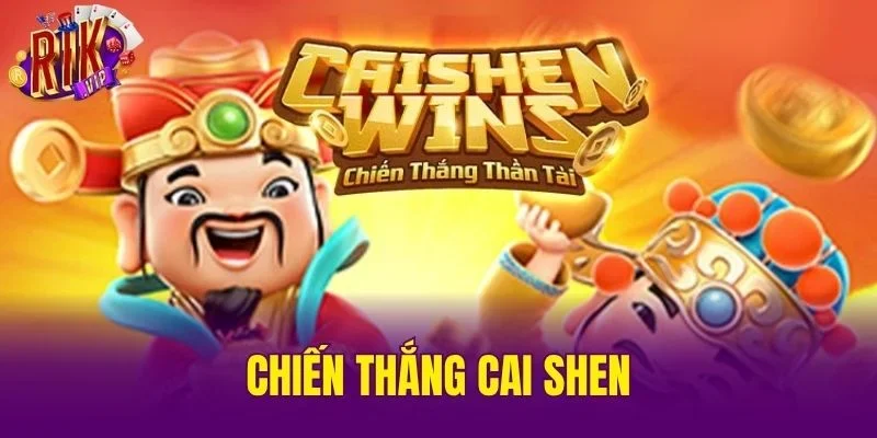 Chiến Thắng Cai Shen