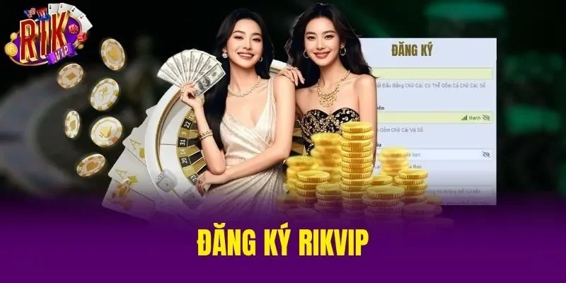 Đăng Ký RIKVIP