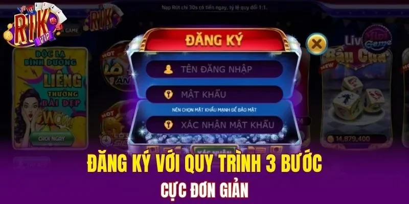 Đăng ký với quy trình 3 bước cực đơn giản