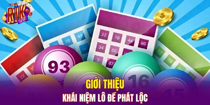 Giới thiệu khái niệm lô đề phát lộc