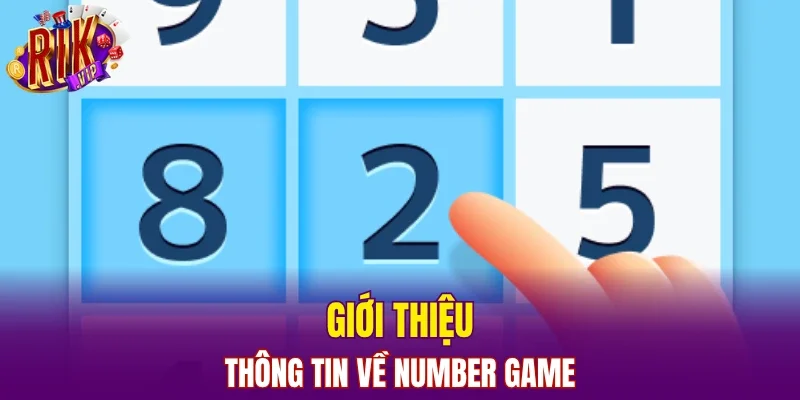 Giới thiệu thông tin về Number Game