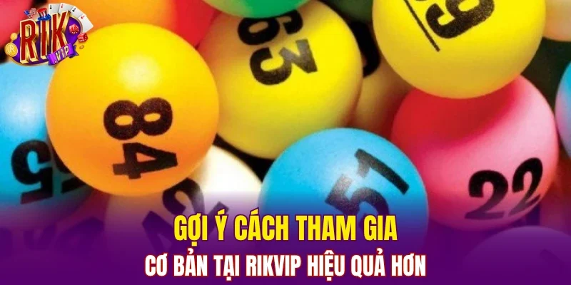 Gợi ý cách tham gia cơ bản tại RIKVIP hiệu quả hơn