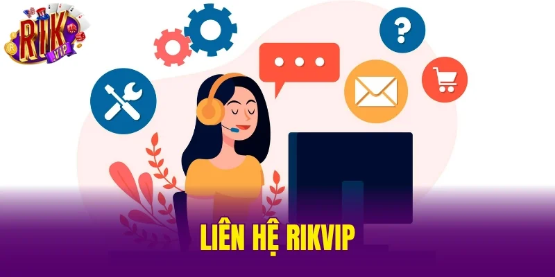 Liên Hệ RIKVIP